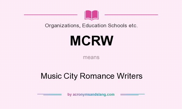 What does MCRW mean? It stands for Music City Romance Writers