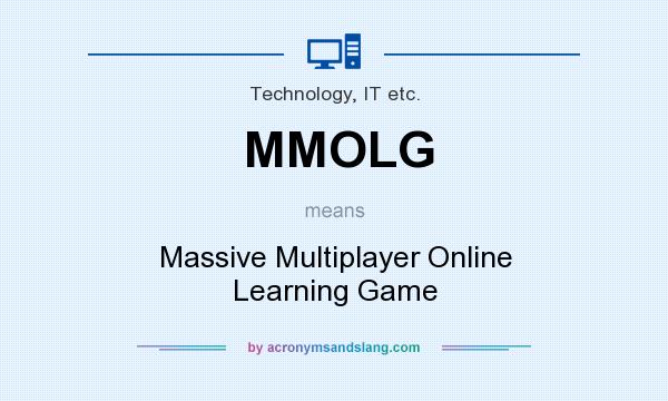 What does MMOLG mean? It stands for Massive Multiplayer Online Learning Game