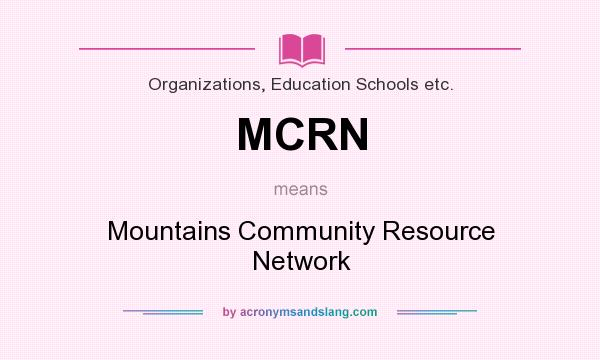 What does MCRN mean? It stands for Mountains Community Resource Network