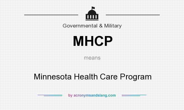 What does MHCP mean? It stands for Minnesota Health Care Program