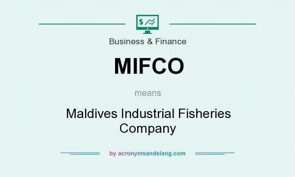 What does MIFCO mean? It stands for Maldives Industrial Fisheries Company
