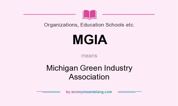 What does MGIA mean? It stands for Michigan Green Industry Association