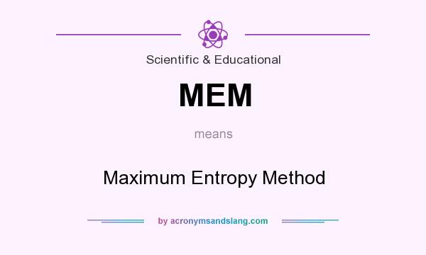 What does MEM mean? It stands for Maximum Entropy Method