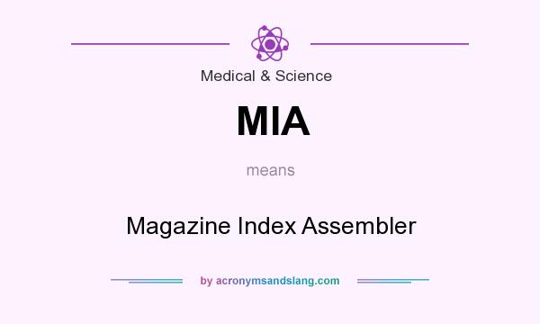 What does MIA mean? It stands for Magazine Index Assembler