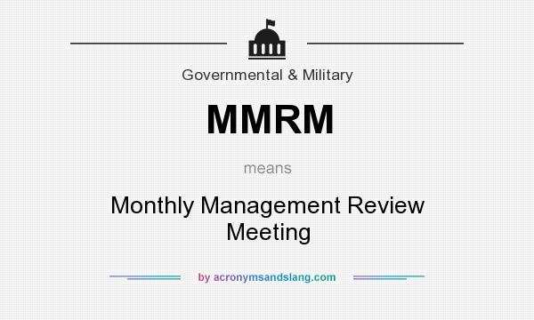 What does MMRM mean? It stands for Monthly Management Review Meeting