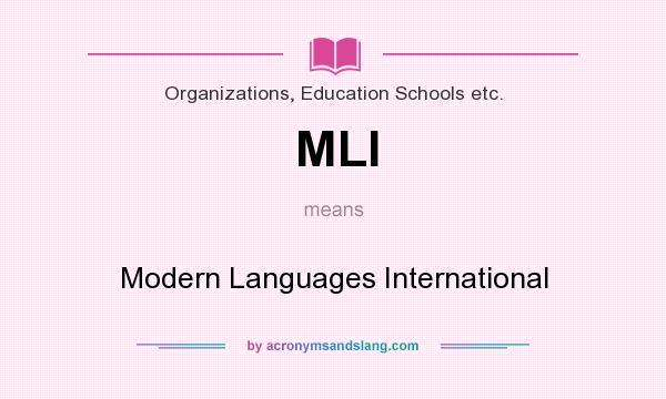 What does MLI mean? It stands for Modern Languages International