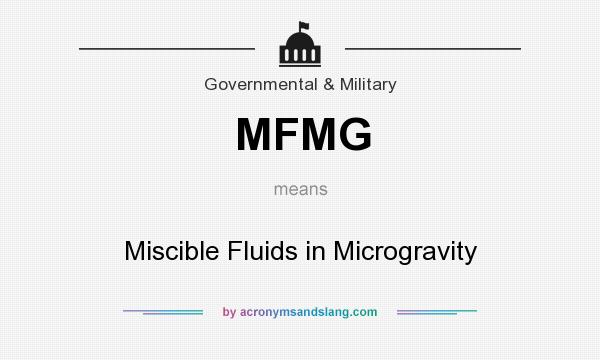 What does MFMG mean? It stands for Miscible Fluids in Microgravity