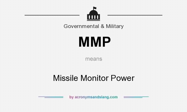 What does MMP mean? It stands for Missile Monitor Power