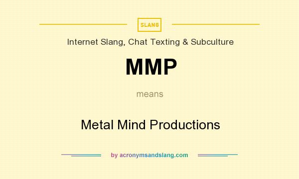 What does MMP mean? It stands for Metal Mind Productions