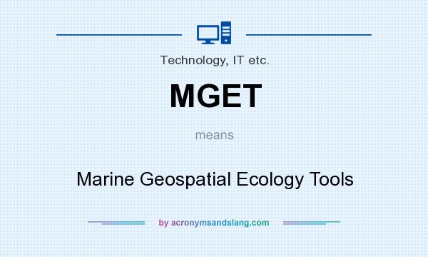 What does MGET mean? It stands for Marine Geospatial Ecology Tools