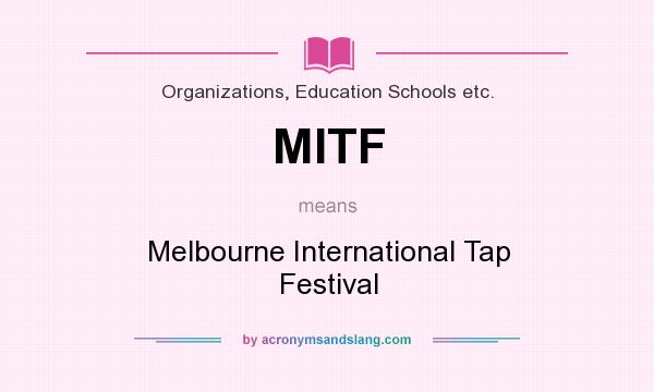 What does MITF mean? It stands for Melbourne International Tap Festival