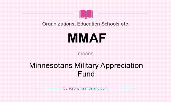 What does MMAF mean? It stands for Minnesotans Military Appreciation Fund
