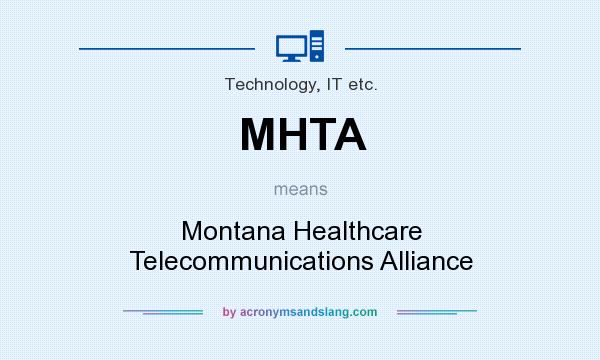 What does MHTA mean? It stands for Montana Healthcare Telecommunications Alliance