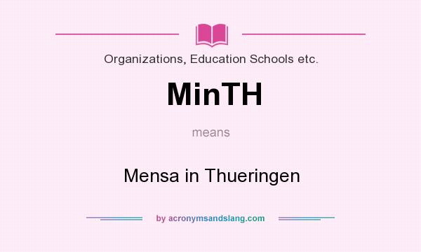 What does MinTH mean? It stands for Mensa in Thueringen