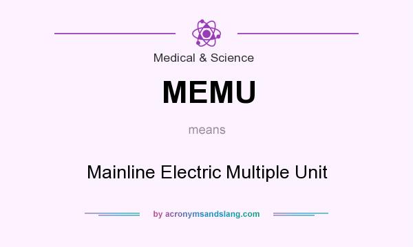 What does MEMU mean? It stands for Mainline Electric Multiple Unit