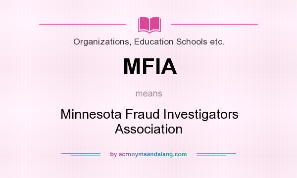 What does MFIA mean? It stands for Minnesota Fraud Investigators Association