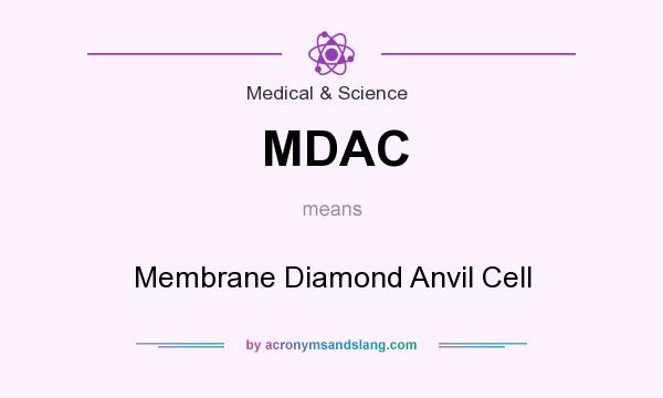 What does MDAC mean? It stands for Membrane Diamond Anvil Cell
