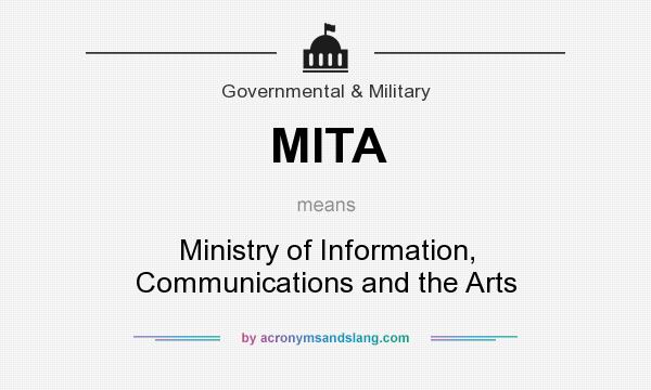 What does MITA mean? It stands for Ministry of Information, Communications and the Arts