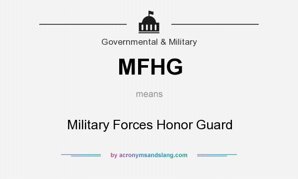 What does MFHG mean? It stands for Military Forces Honor Guard