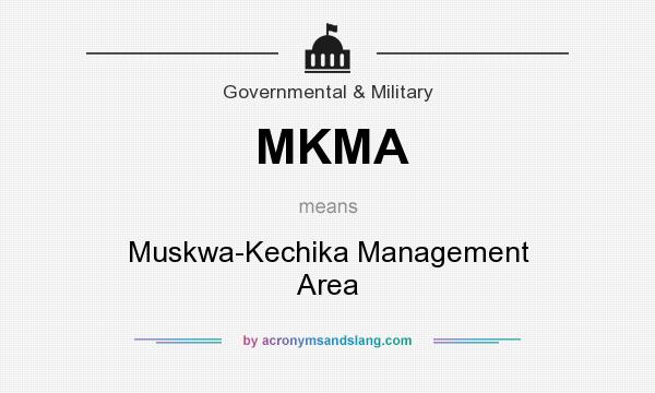 What does MKMA mean? It stands for Muskwa-Kechika Management Area