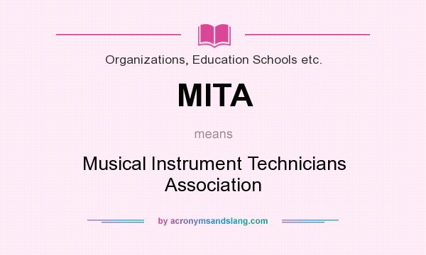 What does MITA mean? It stands for Musical Instrument Technicians Association