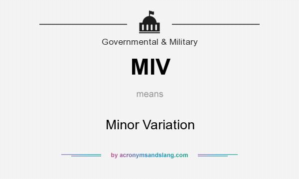 What does MIV mean? It stands for Minor Variation