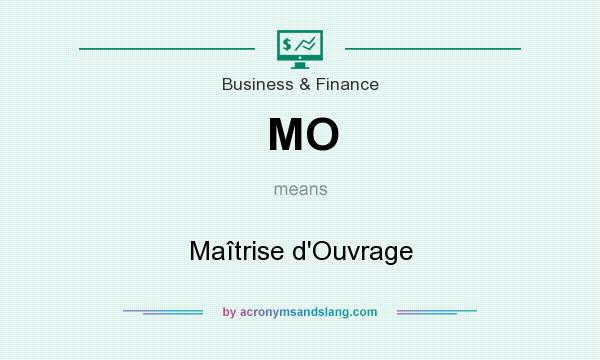 What does MO mean? It stands for Maîtrise d`Ouvrage