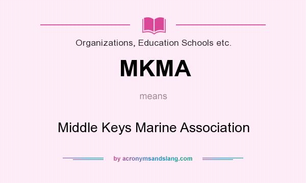 What does MKMA mean? It stands for Middle Keys Marine Association