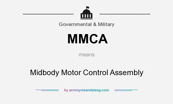 What does MMCA mean? It stands for Midbody Motor Control Assembly