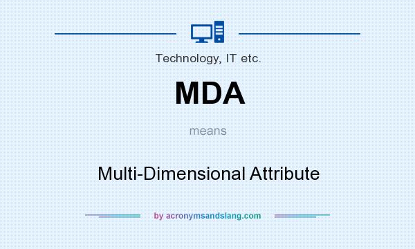 What does MDA mean? It stands for Multi-Dimensional Attribute