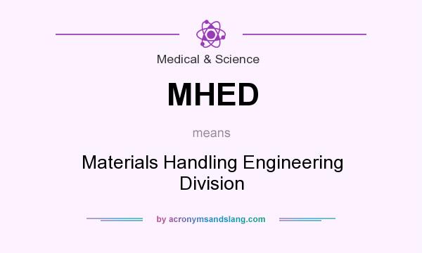 What does MHED mean? It stands for Materials Handling Engineering Division