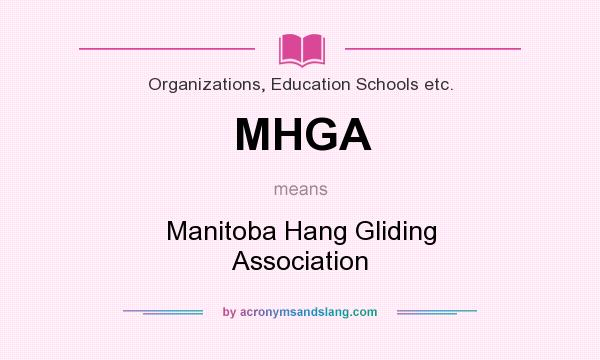 What does MHGA mean? It stands for Manitoba Hang Gliding Association