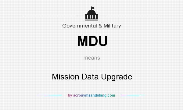 What does MDU mean? It stands for Mission Data Upgrade