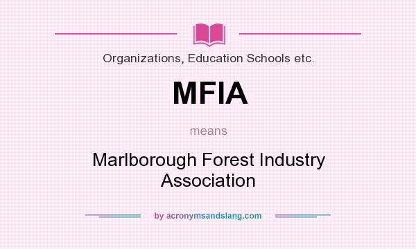 What does MFIA mean? It stands for Marlborough Forest Industry Association