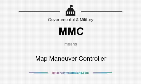 What does MMC mean? It stands for Map Maneuver Controller