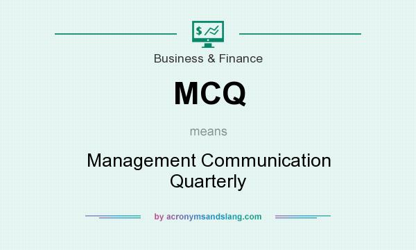 What does MCQ mean? It stands for Management Communication Quarterly