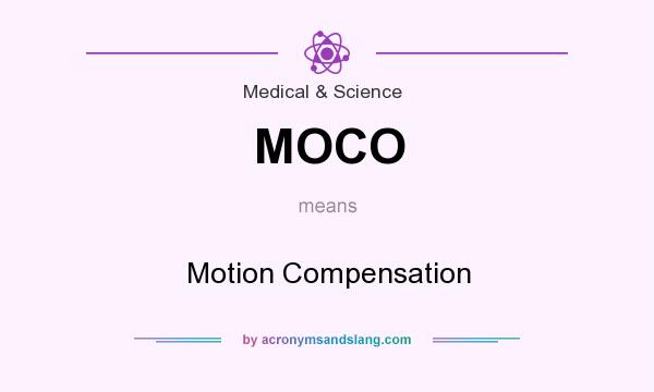 What does MOCO mean? It stands for Motion Compensation