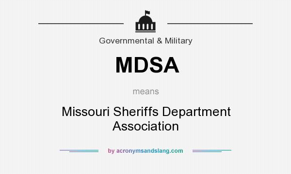 What does MDSA mean? It stands for Missouri Sheriffs Department Association