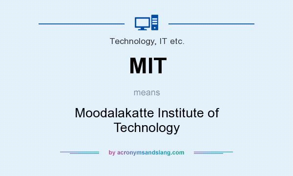 What does MIT mean? It stands for Moodalakatte Institute of Technology