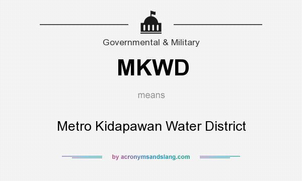 What does MKWD mean? It stands for Metro Kidapawan Water District