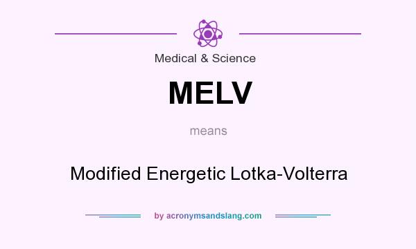 What does MELV mean? It stands for Modified Energetic Lotka-Volterra