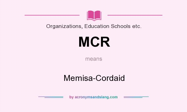 What does MCR mean? It stands for Memisa-Cordaid