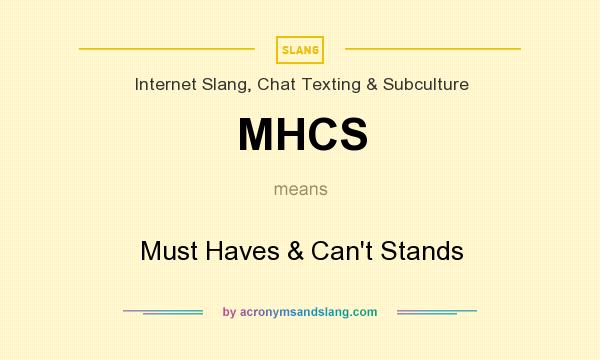 What does MHCS mean? It stands for Must Haves & Can`t Stands