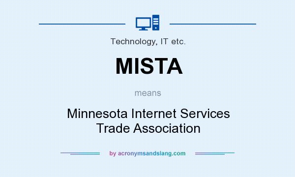 What does MISTA mean? It stands for Minnesota Internet Services Trade Association