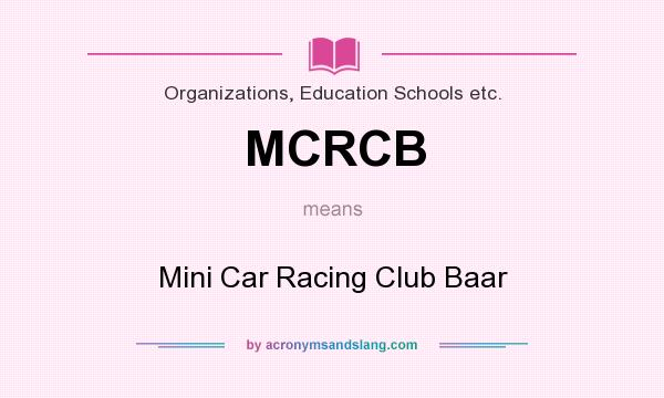 What does MCRCB mean? It stands for Mini Car Racing Club Baar