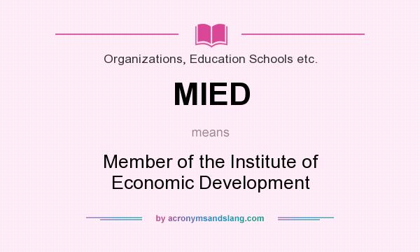 What does MIED mean? It stands for Member of the Institute of Economic Development