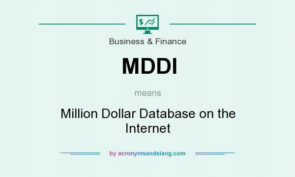 What does MDDI mean? It stands for Million Dollar Database on the Internet