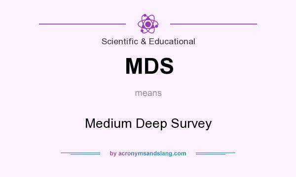 What does MDS mean? It stands for Medium Deep Survey