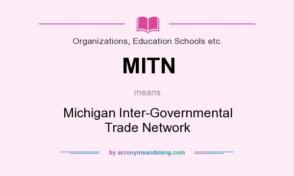 What does MITN mean? It stands for Michigan Inter-Governmental Trade Network