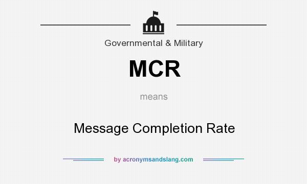 What does MCR mean? It stands for Message Completion Rate